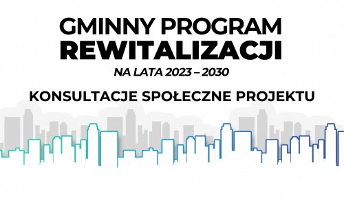 Konsultacje społeczne projektu Gminnego Programu Rewitalizacji Gminy Łęczna na lata 2023-2030